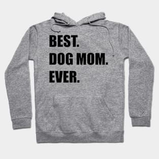 Best Dog Mom Ever Hoodie